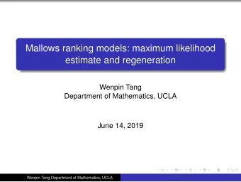 Mallows ranking models: maximum likelihood  estimate and regeneration  Wenpin Tang  Department of