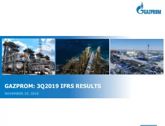 GAZPROM: 3Q2019 IFRS RESULTS  NOVEMBER 29, 2019  1  3Q2019 IFRS RESULTS  Alexey  y Finik  ikov