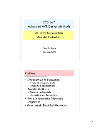 ICS 667  Advanced HCI Design Methods  08. Intro to Evaluation  Analytic Evaluation  Dan Suthers