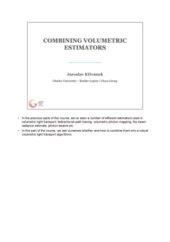 In the previous parts of the course, weve seen a number of different estimators used in