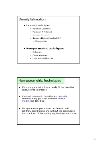 Density Estimation  Parametric techniques    Maximum Likelihood    Maximum A Posteriori