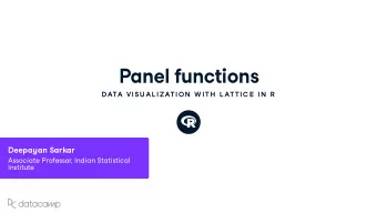 Panel f u nctions  DATA VISU AL IZATION  W ITH  L ATTIC E  IN  R Deepa y an Sarkar Associate