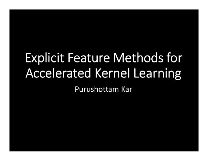 explicit feature methods for accelerated kernel learning