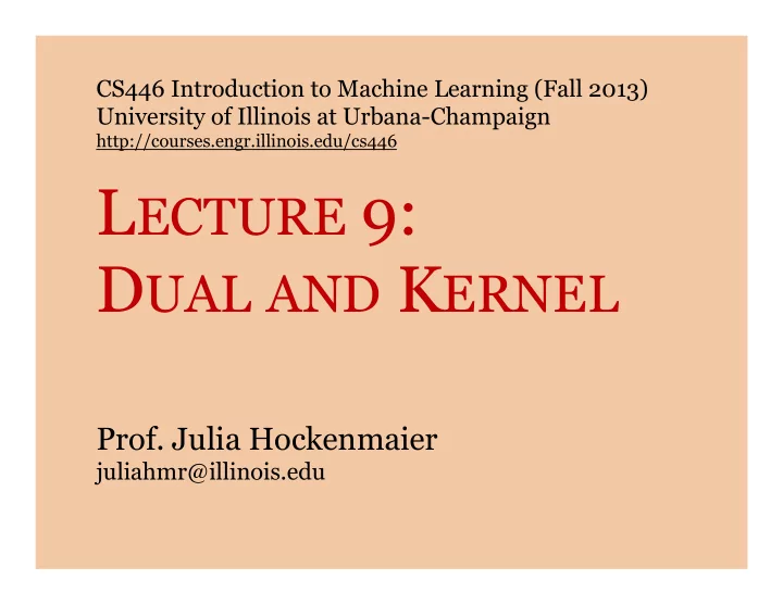 l ecture 9 d ual and k ernel