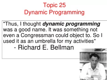 - Richard E. Bellman  Origins  A method for solving complex problems by  breaking them into
