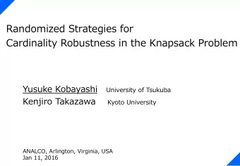 Randomized Strategies for  Cardinality Robustness in the Knapsack Problem  Yusuke Kobayashi