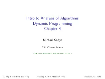 Intro to Analysis of Algorithms  Dynamic Programming  Chapter 4  Michael Soltys  CSU Channel