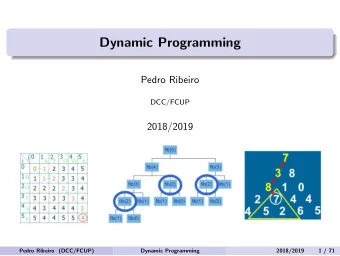 Dynamic Programming  Pedro Ribeiro  DCC/FCUP  2018/2019  Pedro Ribeiro (DCC/FCUP)  Dynamic