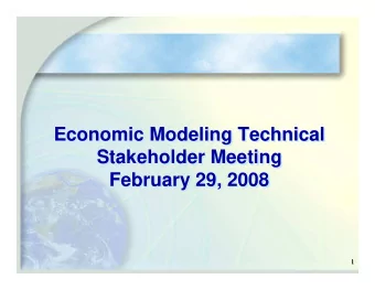 Economic Modeling Technical  Economic Modeling Technical  Stakeholder Meeting  Stakeholder Meeting