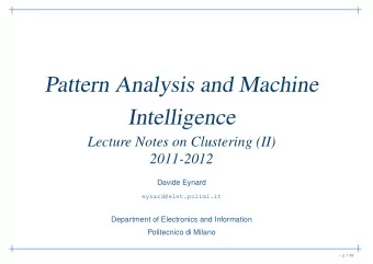 Pattern Analysis and Machine  Intelligence  Lecture Notes on Clustering (II)  2011-2012  Davide