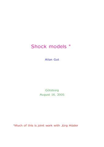 Two main cases  Systems break down because of  cumulative effect of shocks;  extreme