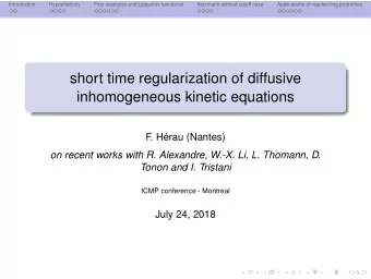 short time regularization of diffusive  inhomogeneous kinetic equations  F  . Hrau (Nantes)  on