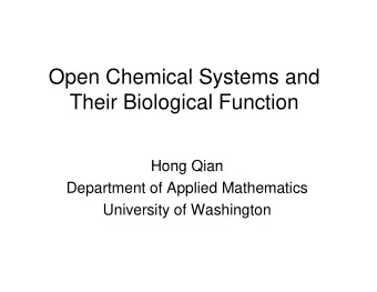 Open Chemical Systems and  Their Biological Function  Hong Qian  Hong Qian  Department of Applied