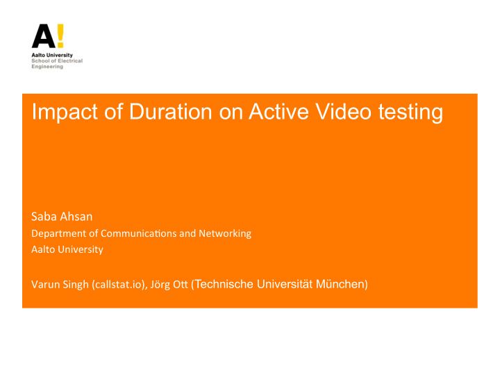 impact of duration on active video testing