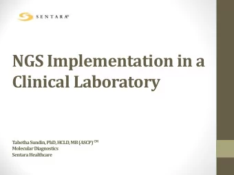 NGS Implementation in a  Clinical Laboratory Tabetha Sundin, PhD, HCLD, MB (ASCP) CM  Molecular