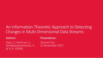 An Information-Theoretic Approach to Detecting  Changes in Multi-Dimensional Data Streams  Auth
