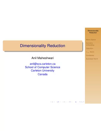 Dimensionality Reduction  embedding  Distortion L  Norm  Corollaries  Anil Maheshwari  Euclidean