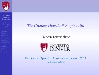 The Gromov-Hausdorff Propinquity  Latrmolire,  PhD  Quantum  Compact  Metric Spaces  Frdric