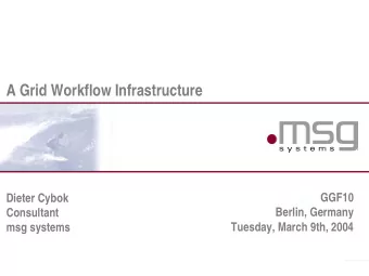 A Grid Workflow Infrastructure  GGF10  Dieter Cybok  Berlin, Germany  Consultant  Tuesday, March