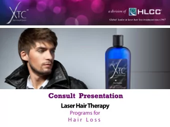 Consult  Presentation  Laser Hair Therapy  Programs for  H a i r  L o s s  Global  leader in laser