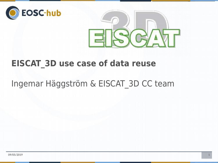 eiscat 3d use case of data reuse ingemar h ggstr m eiscat