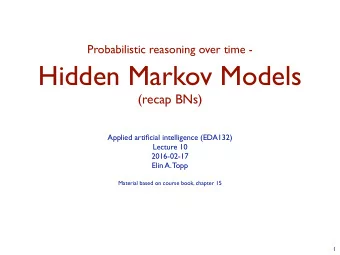 Probabilistic reasoning over time -  Hidden Markov Models  (recap BNs)  Applied artificial