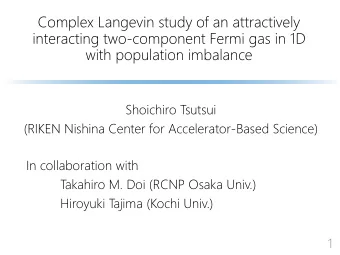 with population imbalance  Shoichiro Tsutsui  (RIKEN Nishina Center for Accelerator-Based Science)