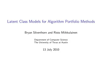 Latent Class Models for Algorithm Portfolio Methods  Bryan Silverthorn and Risto Miikkulainen