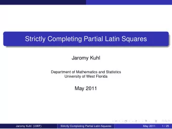 Strictly Completing Partial Latin Squares  Jaromy Kuhl  Department of Mathematics and Statistics