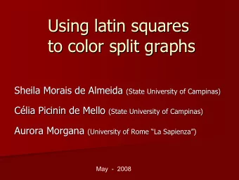 Using latin squares  Using latin squares  to color split graphs  to color split graphs Sheila