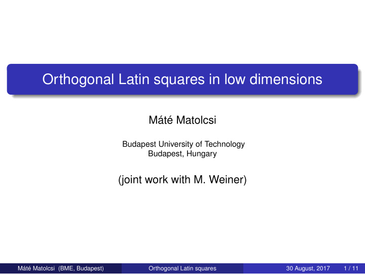 orthogonal latin squares in low dimensions