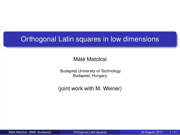 orthogonal latin squares in low dimensions