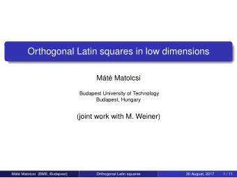 Orthogonal Latin squares in low dimensions  Mt Matolcsi  Budapest University of Technology