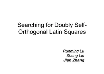Searching for Doubly Self  Searching for Doubly Self-  Orthogonal Latin Squares  Orthogonal Latin