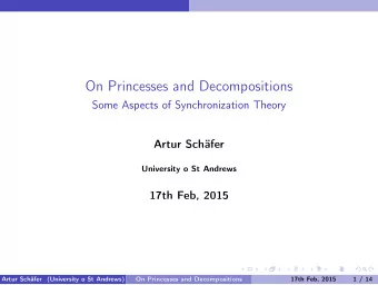 On Princesses and Decompositions  Some Aspects of Synchronization Theory  Artur Schfer