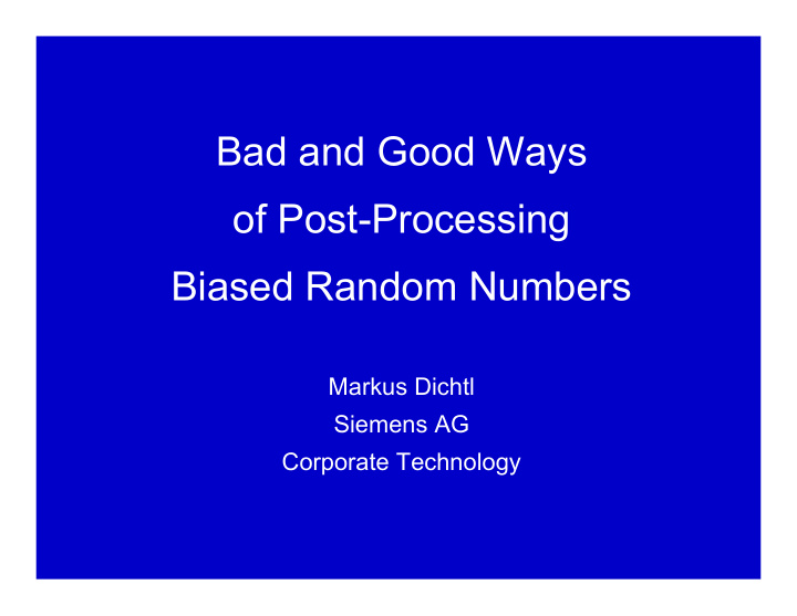 bad and good ways of post processing biased random numbers