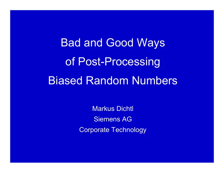 bad and good ways of post processing biased random numbers