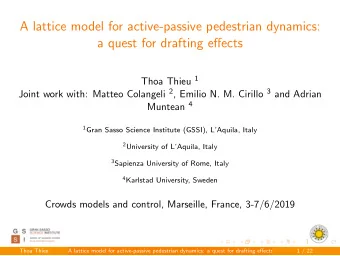 A lattice model for active-passive pedestrian dynamics:  a quest for drafting effects Thoa Thieu 1