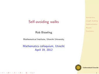 Self-avoiding walks  Length doubling  Implementation  Results  Conclusion  Rob Bisseling