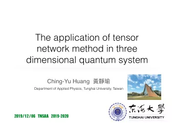 The application of tensor  network method in three  dimensional quantum system Ching-Yu Huang