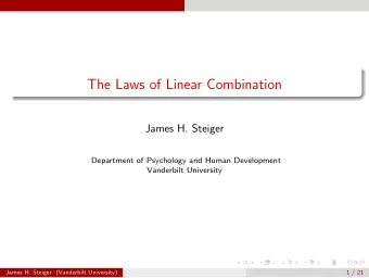 The Laws of Linear Combination  James H. Steiger  Department of Psychology and Human Development