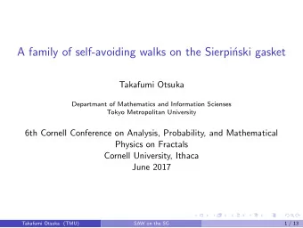 A family of self-avoiding walks on the Sierpi  nski gasket  Takafumi Otsuka  Departmant of
