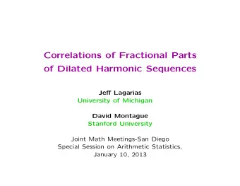 Correlations of Fractional Parts  of Dilated Harmonic Sequences Je ff Lagarias  University of