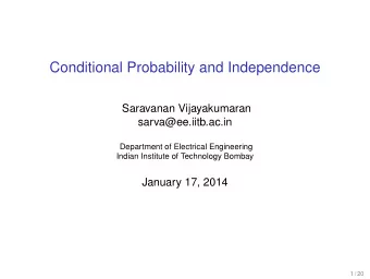 Conditional Probability and Independence  Saravanan Vijayakumaran  sarva@ee.iitb.ac.in  Department