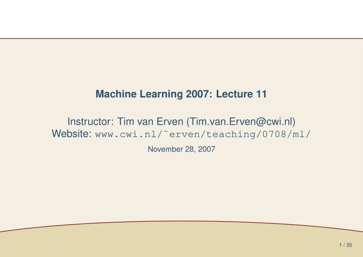 machine learning 2007 lecture 11 instructor tim van erven