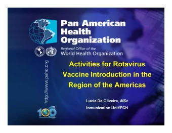 Activities for Rotavirus  Vaccine Introduction in the  Region of the Americas Lucia De Oliveira,