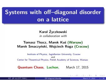 Systems with offdiagonal disorder  on a lattice  Karol   Zyczkowski  in collaboration with