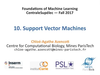10. Support Vector Machines  Chlo-Agathe Azencot  Centre for Computatjonal Biology, Mines