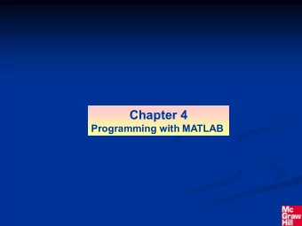 Chapter 4  Programming with MATLAB  Algorithms and Control Structures Algorithm: an ordered