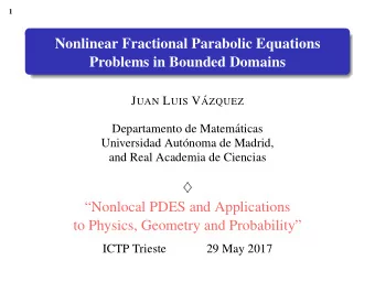 Nonlinear Fractional Parabolic Equations  Problems in Bounded Domains J UAN L UIS V   AZQUEZ